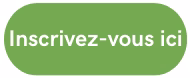 Inscrivez vous ici vert